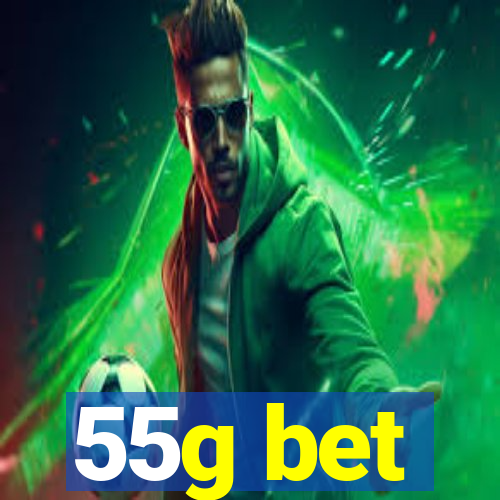 55g bet